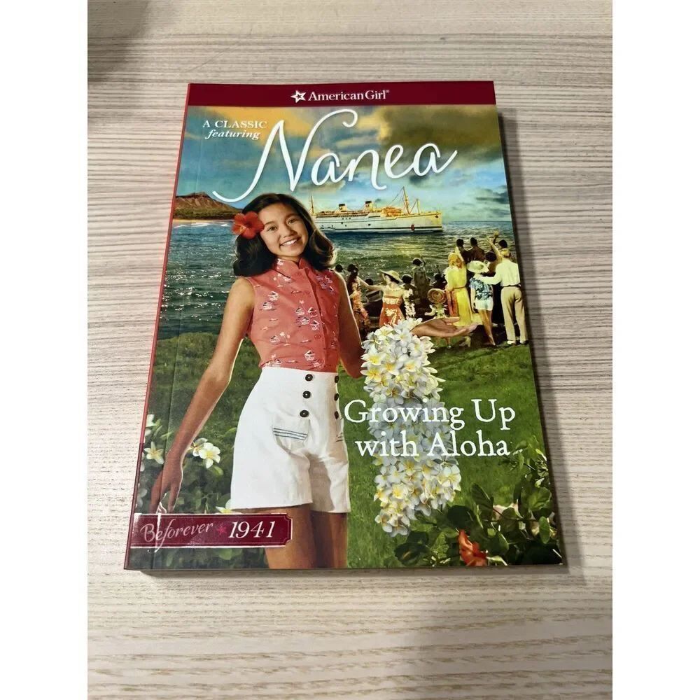 American Girl Beforever Nanea 1941 Growing Up With Aloha Book 1 2017 Retired
